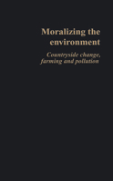 Moralizing the Environment 1857288408 Book Cover