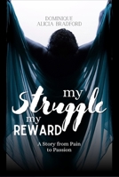 From Pain To Passion: My Struggle My Reward B0CJXDSNQS Book Cover