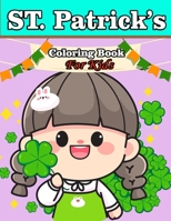 St. Patrick's Coloring Book For Kids: A Fun Saint Patrick's Day Gift For Toddlers Preschool And Kindergarten Activities For Children Coloring Pages, I Spy, Connect The Dots & Much More! With Black Bac B09SP4KQMK Book Cover
