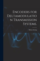 Encoders for Deltamodulation Transmission Systems. 101502596X Book Cover
