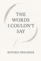 The Words I Couldn't Say B0GHXCPLZW Book Cover