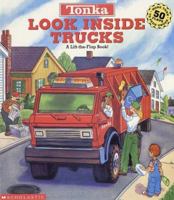 Tonka Look Inside Trucks: A Lift-The-Flap Book! (Tonka) 0439050200 Book Cover