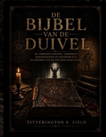 De Bijbel van de Duivel: De Verboden Teksten, Verborgen Kosmologieën en Onderdrukte Waarheden van de Westerse Beschaving (Dutch Edition) B0H2D9NR4F Book Cover