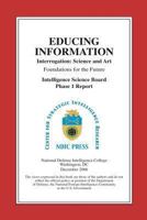 Educing Information: Interrogation Science And Art 1482071991 Book Cover