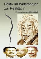 Politik im Widerspruch zur Realität?: eine Analyse 3831125872 Book Cover