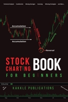 Stock Charting Book for Beginners: A great source for learning charting analysis for successful stock trades. B0BGNMQ4YS Book Cover