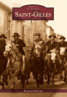 Saint-Gilles (Mémoire En Images Locaux) (French Edition) 2813803766 Book Cover