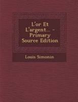 L'Or Et L'Argent (A0/00d.1877) 1275792472 Book Cover