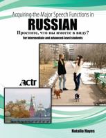 Acquiring the Major Speech Functions in Russian: For intermediate and advanced-level students 1465294422 Book Cover