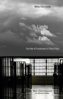 Limits to Pain: The Role of Punishment in Penal Policy 1556355971 Book Cover