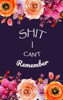 Shit I Can't Remember: Login Password Book | Organizer with Alphabetical Tabs | internet | Purple Flower For Women Cover | password logbook small Size ... | Large Print (WTP is my pasword logbook 5x8) 165893007X Book Cover