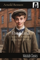 The Card: A Story of Adventure in the Five Towns 4910554122 Book Cover