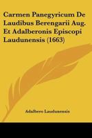 Carmen Panegyricum De Laudibus Berengarii Aug. Et Adalberonis Episcopi Laudunensis (1663) 1166050017 Book Cover