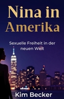 Nina in Amerika: Sexuelle Freiheit in der neuen Welt (German Edition) B0DS9MVMGJ Book Cover