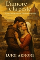 L'amore e la peste: Quando tutto muore, solo l'amore resiste (Italian Edition) B0FPFFRKN5 Book Cover