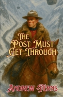 The Post Must Get Through (The Grant Chronicles) 106940893X Book Cover