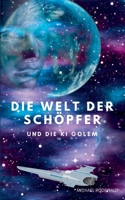 Die Welt der Schöpfer und die KI Golem (German Edition) 3751937714 Book Cover