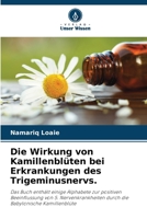 Die Wirkung von Kamillenblüten bei Erkrankungen des Trigeminusnervs. (German Edition) 6208327369 Book Cover