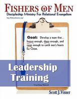 Fishers of Men Leadership Training: Discipleship Ministry for Relational Evangelism 0982621949 Book Cover