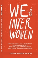 We the Interwoven: An Anthology of Bicultural Iowa, Volume 2 1732420629 Book Cover