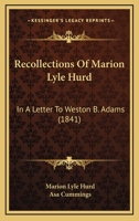 Recollections Of Marion Lyle Hurd: In A Letter To Weston B. Adams 1104245086 Book Cover