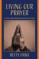 Living Our Prayer 1773709186 Book Cover