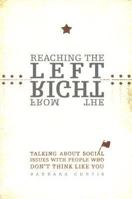 Reaching the Left from the Right: Talking About Social Issues With People Who Don't Think Like You 0834122022 Book Cover
