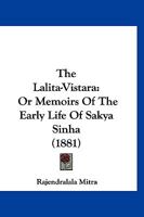 The Lalita-Vistara: Or Memoirs Of The Early Life Of Sakya Sinha 1120894808 Book Cover