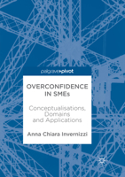 Overconfidence in Smes: Conceptualisations, Domains and Applications 3319669192 Book Cover