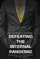 Defeating the Internal Pandemic, A comprehensive guide to self-love and stress management 9655781739 Book Cover