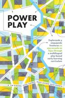 Power Play; Explorando y empujando fronteras en una escuela en Tejas through a multilingual play-based early learning curriculum 1433134152 Book Cover