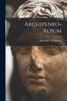 Archipenko-Album 1016076452 Book Cover
