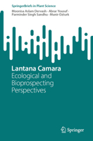Lantana camara: Ecological and Bioprospecting Perspectives (SpringerBriefs in Plant Science) 3032038367 Book Cover
