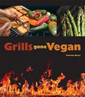 Grills Gone Vegan 1570672903 Book Cover
