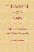 The Gospel of Mary: A Fresh Translation and Holistic Approach 1491253290 Book Cover