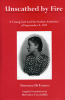 Unscathed by Fire: A Young Girl and the Italian Armistice of September 8, 1943 0874130344 Book Cover