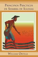 Principios Practicos de Siembra de Iglesias 1463310641 Book Cover