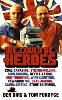 We Could be Heroes: One Van, Two Blokes and Twelve World Championships 0230736157 Book Cover