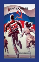 Spy Handler: A William & Selma Thriller 1326607545 Book Cover