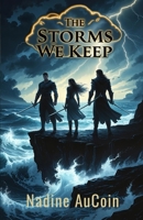The Storms We Keep (Divine Banishers Series) B0FR4ZDGVW Book Cover