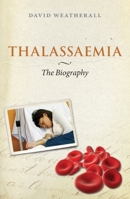 Thalassaemia: The Biography 0199565600 Book Cover