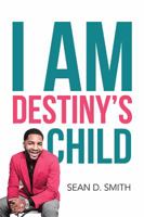 I Am Destiny’s Child 1984515055 Book Cover