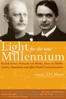 Light for the New Millennium: Rudolf Steiner's Association With Helmuth and Eliza Von Moltke : Letters, Documents and After-Death Communications 1855844001 Book Cover