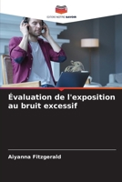Évaluation de l'exposition au bruit excessif (French Edition) 6207601424 Book Cover