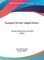 Examples Of Early English Pottery: Named, Dated And Inscribed B0BNNWGQ3S Book Cover