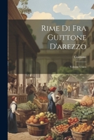 Rime Di Fra Guittone D'arezzo: Volume Unico 1021299790 Book Cover
