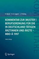 Kommentar Zur (Muster-)Berufsordnung F�r Die in Deutschland T�tigen �rztinnen Und �rzte - Mbo-� 1997 3662551640 Book Cover