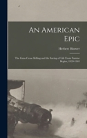 An American Epic: The Guns Cease Killing and the Saving of Life From Famine Begins, 1939-1963 1016339097 Book Cover