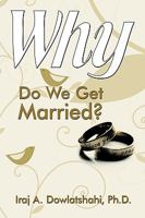 Why Do We Get Married? 1438952317 Book Cover