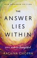 The Answer Lies Within: Vedic Wisdom Demystified 8190149032 Book Cover